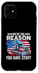 Coque pour iPhone 11 Nous sommes la raison pour laquelle vous avez des trucs Semi Truck American Trucker