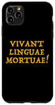 Coque pour iPhone 11 Pro Max Vivant Lingua Mortuae! - Vive les langues mortes