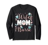 Funny Mother's Day Wife Mom Nurse RN Nurse Mother Nurse Mom Long Sleeve T-Shirt