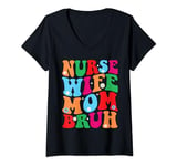 Womens Groovy Nurse Wife Mom Bruh, Medical Mothers Day Nurse Day V-Neck T-Shirt