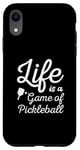 iPhone XR life is a game of Pickleball men women Pickleball Case