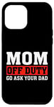 Coque pour iPhone 14 Plus Mom Off Duty Go Ask Your Dad I Love Mommy Mom Fête des Mères
