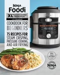 Rockridge Press Ninja Test Kitchen Foodi XL Pressure Cooker Steam Fryer with Smartlid Cookbook for Beginners: 75 Recipes Crisping, Cooking, and Air Frying (Ninja Cookbooks)