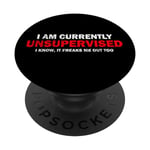 "I'M CURRENTLY UNSUPERVISED. IT FREAKS ME OUT TOO" PopSockets Swappable PopGrip