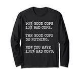 Good Cop Bad Cop - A Betrayal Of Silence And Accountability Long Sleeve T-Shirt