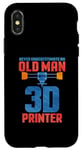 Coque pour iPhone X/XS Ne sous-estimez jamais un vieil homme avec une imprimante 3D