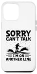 Coque pour iPhone 13 Pro Max Sorry Can't Talk I'm On Another Line Wakeboard Wakeboard