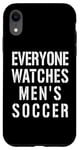 iPhone XR Everyone Watches Men's Soccer Case