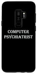 Coque pour Galaxy S9+ Psychiatre informatique drôle support technique réparation ordinateur portable geek