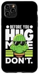 Coque pour iPhone 11 Pro Max Avant de me serrer dans tes bras, ne faites pas de cactus