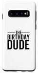 Coque pour Galaxy S10 The Birthday Dude Happy Anniversary Party pour garçon