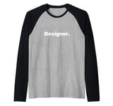 The word Designer | A design that says Designer Raglan Baseball Tee