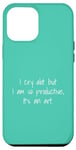 Coque pour iPhone 15 Plus I Cry A Lot But I Am So Productive – Trendy Cascadia Green