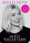Holly Willoughby - Reflections The Sunday Times bestselling book of life lessons from superstar presenter Bok