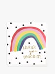 Caroline Gardner Rainbow Thank You Teacher Card
