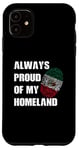 iPhone 11 Always proud of my Homeland Mexico flag fingerprint Case