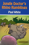 Paul White - Jungle Doctor's Rhino Rumblings Bok