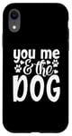 Coque pour iPhone XR Inscription You Me And The Dog Cute Pet Lover