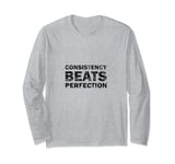 Consistency Beats Perfection, Distressed Black Workout Long Sleeve T-Shirt