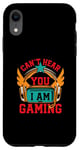 iPhone XR Can't Hear You I'm Gaming Game Mode Funny Video Game Meme Case