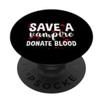 Save A Vampire, Donate Blood --- PopSockets PopGrip Interchangeable