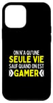 Coque pour iPhone 12 mini Une Seule Vie Geek Gamer Cadeau Gaming Drôle Jeux Vidéos