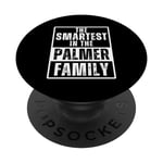 Smartest in the Palmer Family Name PopSockets Swappable PopGrip