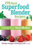 - 175 Best Superfood Blender Recipes: Using Your NutriBullet(R) Bok
