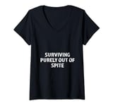 Womens Surviving Purely Out of Spite Funny Dark Humor Sarcastic V-Neck T-Shirt