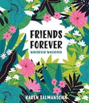 - Friends Forever Wherever Whenever A Little Book of Big Appreciation Bok