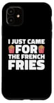 iPhone 11 French Fry Fan, Just Came for the Fries Case