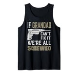 If Grandad Can't Fix It We're All Screwed Gift Grandpa Men Tank Top