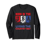 Cool Born In The USA Living The Country Way American Pride Long Sleeve T-Shirt
