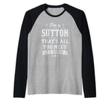 I'm A Sutton That's All You Need To Know Surname Last Name Raglan Baseball Tee