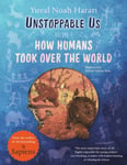 Yuval Noah Harari - Unstoppable Us, Volume 1 How Humans Took Over the World, from author of multi-million bestselling Sapiens Bok