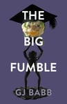 GJ Babb - The Big Fumble Bok