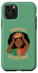 iPhone 11 Pro The Beauty Has No Skin Tone - Black Girl Magic Case