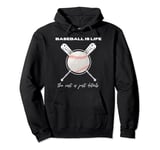 BASEBALL IS LIFE - The Essence of the Game Pullover Hoodie