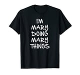 I'm Mary Doing Mary Things T-Shirt