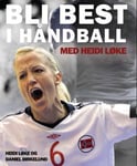 Heidi Løke - Bli best i håndball med Bok