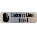Kristinas Pyssel och Hobby Skylt ''Ingen reklam, tack!'' Silver - 30 x 100mm