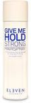 ELEVEN AUSTRALIA GIVE ME HOLD STRONG HAIRSPRAY 430ml