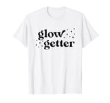 Glow Getter Esthetician Facialist Glowing Skincare T-Shirt
