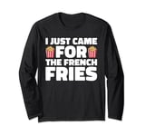 French Fry Fan, Just Came for the Fries Long Sleeve T-Shirt