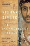 Richard Zimler - The Incandescent Threads Bok