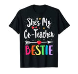 Matching Co-Teacher Best Friend She's My Bestie Work Team T-Shirt