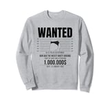 Most Wanted Bun The Nicest Booty Around Funny Adult Joke Sweatshirt