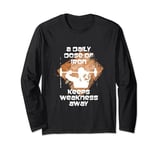 A Daily Dose Of Iron Keeps Weakness Away Long Sleeve T-Shirt
