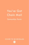 Sam Parks - You’ve Got Chain Mail Bok