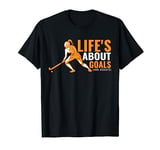 Life's About Goals Field Hockey Shirt for Girls Field Hockey T-Shirt